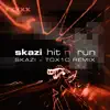 Skazi - Hit N' Run (Skazi & TOX1C Remix) - Single