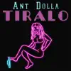 Ant Dolla - Tiralo - Single